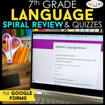 7th Grade DIGITAL Language Spiral Review | Daily Grammar Practice GOOGLE FORMS