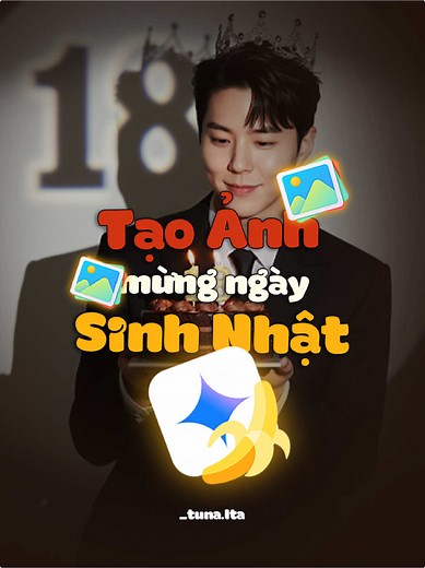 Tạo Ảnh Mừng Sinh Nhật Đẹp Với Gemini