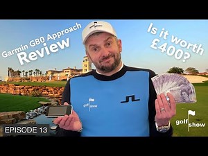Golf Show Episode 13 | Garmin G80 Approach GPS + Launch Monitor - Is it worth £400? | Golf Show