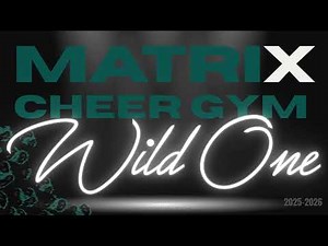 Matrix Cheer Gym - Wild One 25.26