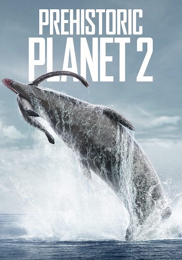 Prehistoric Planet Season 2 - watch episodes streaming online