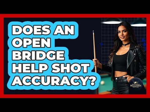 Does an Open Bridge Help Shot Accuracy?