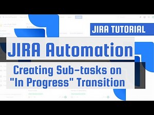 JIRA Automation: Creating Sub-tasks on "In Progress" Transition