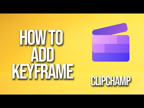 How To Add Keyframe Clipchamp Tutorial