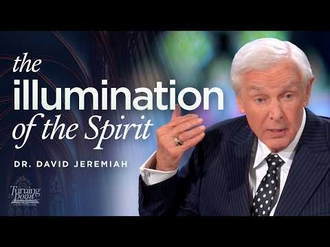 The Illumination of the Spirit | Dr. David Jeremiah