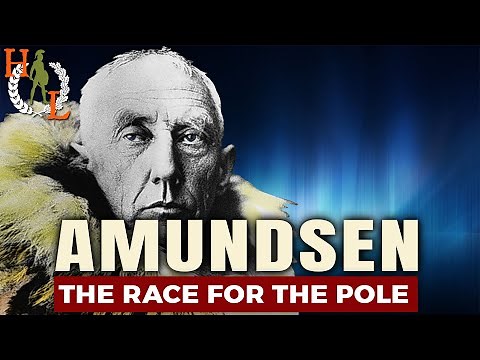 Amundsen: Quiet Conqueror of the Polar Regions