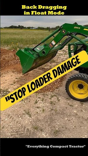 🚜 Tractor Float Mode Explained: Safely Back Drag Without Damaging Your Loader