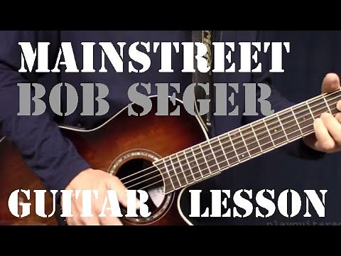 MainStreet Lead and Rhythm Guitar Lesson - Bob Seger