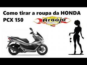 Passo a Passo de como desmontar as carenagens da HONDA PCX 150 por Flaviano Araújo