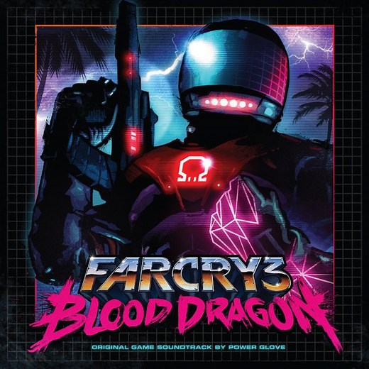 Power Glove - Far Cry 3: Blood Dragon (Original Game Soundtrack By Power Glove)