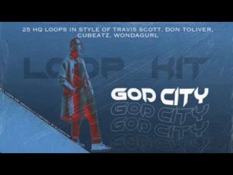 [FREE] (25+) TRAVIS SCOTT LOOP KIT, DON TOLIVER LOOP KIT/SAMPLE PACK - "GOD CITY"