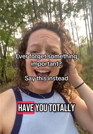 Use This Phrase Instead of 'I Forgot'
