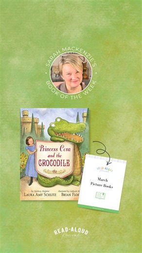 Read-Aloud Revival on Instagram: "Sarah’s Book of the Week this week is… Princess Cora and the Crocodile written by Laura Amy Schlitz and illustrated by Brian Floca 🐊 This is one of Sarah’s favorite short chapter books and is one of the most FUN books to read aloud! Comment MARCH below to get the full booklist of picture books for March sent directly to your inbox!"