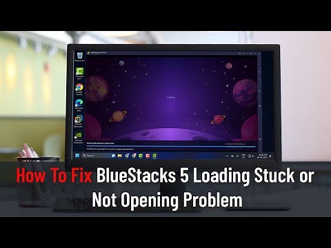 How To Fix BlueStacks 5 Loading Stuck and Not Opening Problem (Fixed)