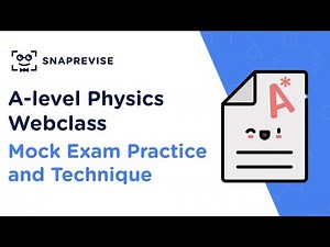 A-level Physics Mock Exam Practice & Technique