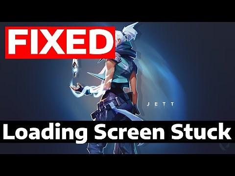 How To Fix Valorant Stuck on Loading Screen
