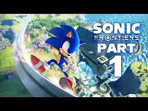 Sonic Frontiers - Gameplay Walkthrough - Part 1 - "Islands 1-2"