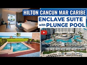 Hilton Cancun Mar Caribe Enclave Review | Full Walkthrough + Is the Enclave Upgrade Worth It?