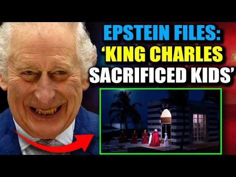 Leaked Epstein Files: King Charles ‘Sacrificed’ Minors in Occult Blood Rituals