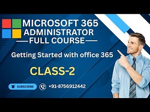 Microsoft 365 Administrator Full Course | Class 2: Getting Started with Microsoft 365 | icnt gyan