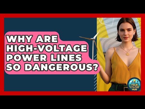 Why Are High-voltage Power Lines So Dangerous? - Your Utilities Hub
