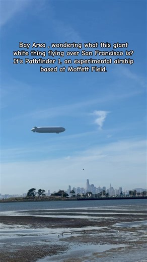 Bay Area wondering what that giant white thing flying over San Francisco is? It’s Pathfinder 1, an experimental airship based at Moffett Field. #pathfinder #bayarea #myth #california #fy