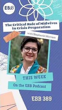 The Critical Role of Midwives in Crisis Preparation #ebbpodcast #podcast #positivebirth