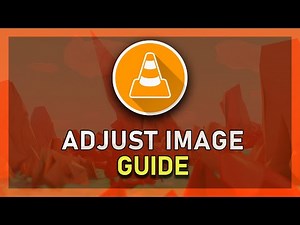 How to Adjust Image in VLC - Hue, Contrast, Brightness & Gamma