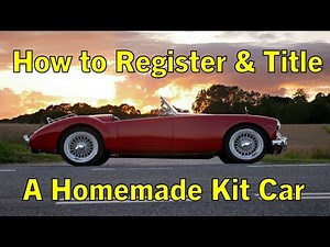 How to Register and Title a Homemade Kit Car