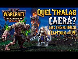 LOR'THEMAR THERON the shield of Quel'Thalas against the SCOURGE || Warcraft3