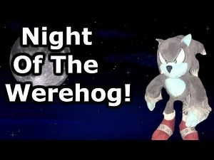 SuperSonicBlake: Night Of The Werehog!