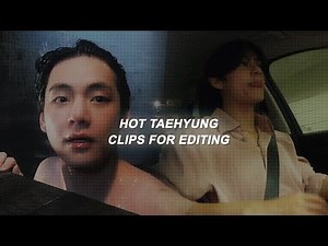 hot taehyung clips for editing