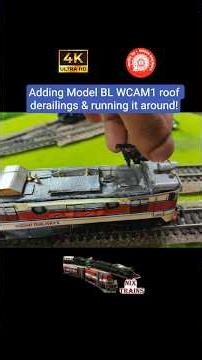 Adding Model BL WCAM1 roof derailings & running it around!