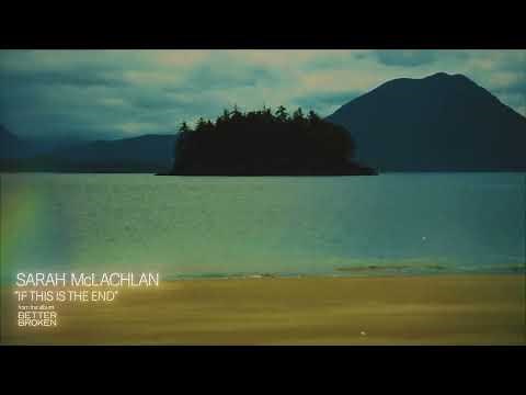 Sarah McLachlan - If This Is the End… (Official Visualizer)