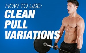 How To Use Clean Pull Variations In Your Workouts