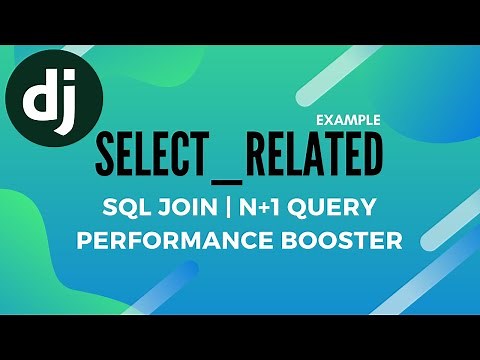 Django select_related Examples |Django select_related and prefetch_related |Django n+1 Query Problem