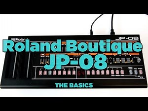 Roland Boutique JP-08 Synthesizer - The Basics