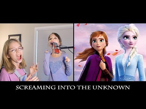 Two Girls Sing - Frozen 2 - Into the Unknown