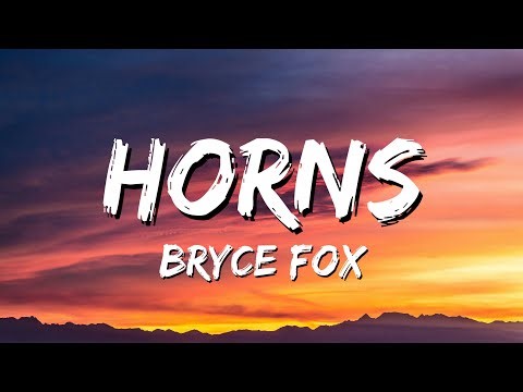 Bryce Fox - Horns (Lyrics)