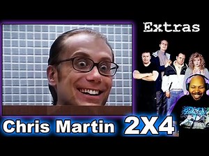 Extras Season 2 Episode 4 Chris Martin Reaction