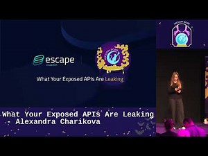 What Your Exposed APIs Are Leaking - Alexandra Charikova