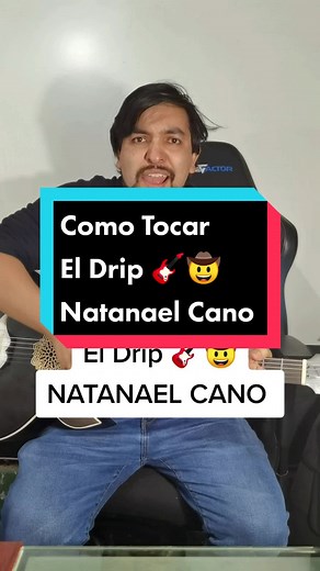 Cómo tocar El Drip de Natanael Cano en guitarra