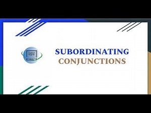 ESL Grammar: Subordinate Conjuntions