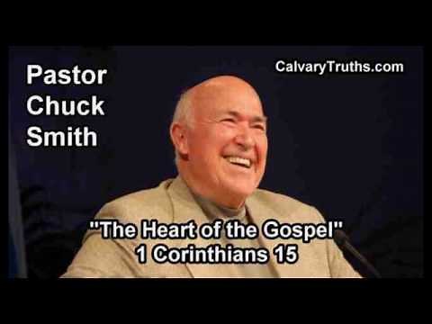 The Heart of the Gospel, 1 Corinthians 15 - Pastor Chuck Smith - Topical Bible Study