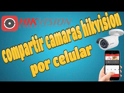 cómo compartir camaras hikvision por celular a otra persona con la app hik conect