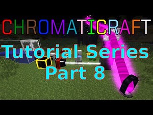 Chromaticraft Tutorial Series Part 8: Endgame; Turbo-Charging & Aura Locus