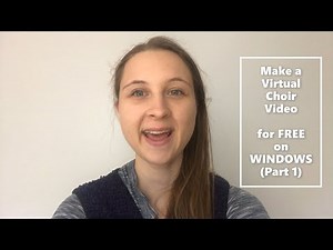 Make a Virtual Choir video for FREE on WINDOWS (Part 1)