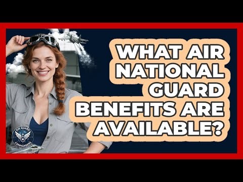 What Air National Guard Benefits Are Available? - Air Guard Commanders