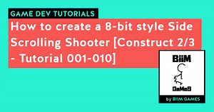 How to create a 8-bit style Side Scrolling Shooter [Construct 2/3 - Tutorial 001-010] ★★★★★