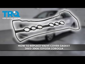 How to Replace Valve Cover Gasket 2003-2008 Toyota Corolla